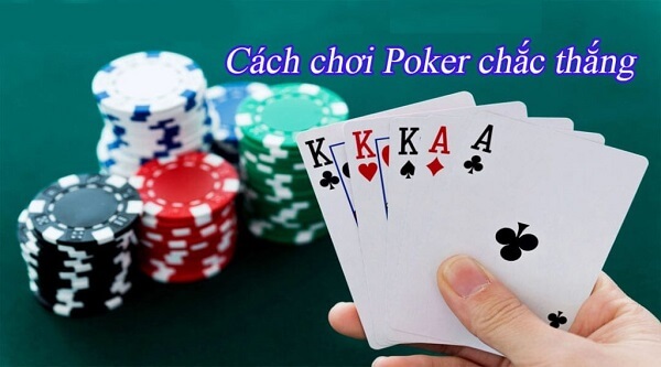 Cách chơi Poker chắc thắng